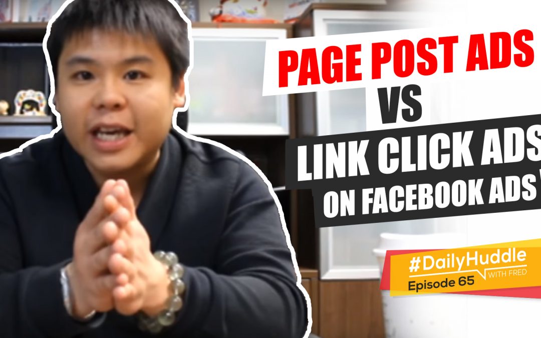 Ep 65 | Page Post Ads VS Link Click Ads On Facebook Ads