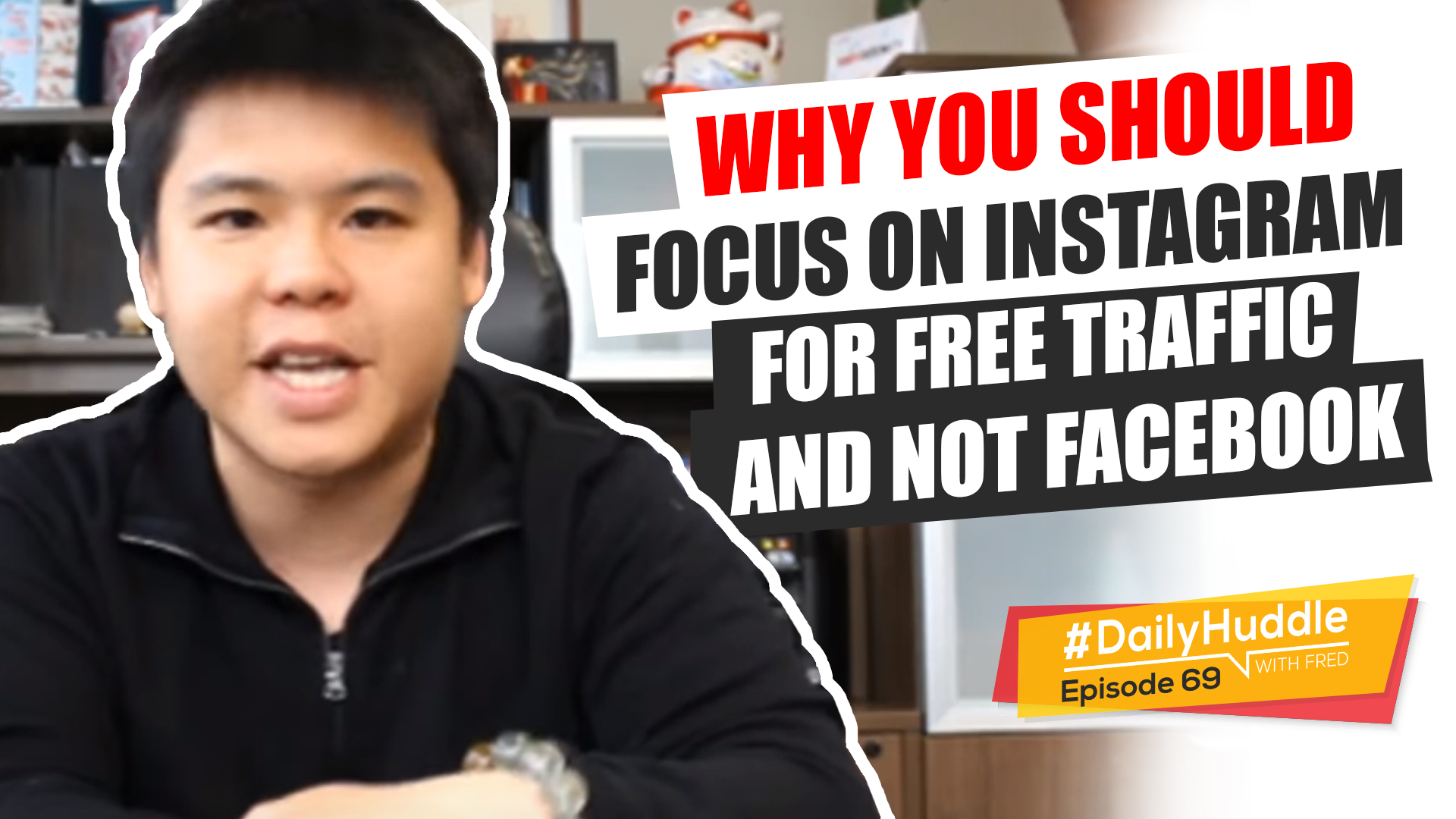 Ep 69 | Why You Should Focus On Instagram For FREE Traffic And NOT Facebook